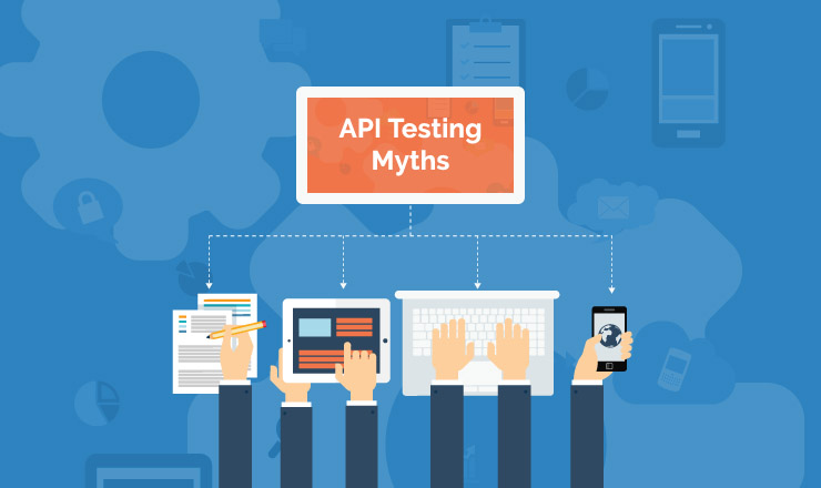 API Testing Myths & Mistakes – API Testing Tutorial, How To Avoid Them?